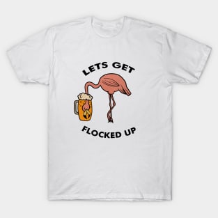 Let's get Flocked up Flamingo drinking beer Funny Tropical T-Shirt